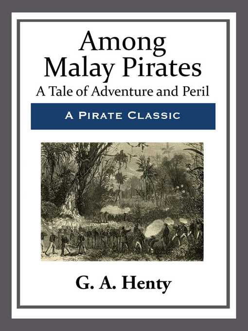 Title details for Among Malay Pirates by G. A. Henty - Available
